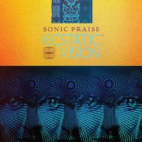  Ecstatic Vision – Sonic Praise 